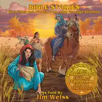 Bible Stories: Great Men and Women from Noah through Solomon Audiobook by Jim Weiss