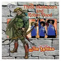 The Three Musketeers / Robin Hood Audiobook by Jim Weiss