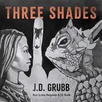 Three Shades Audiobook by J.D. Grubb