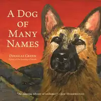 A Dog of Many Names Audiobook by Douglas Green