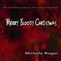 Merry Bloody Christmas Audiobook by MIchele Roger