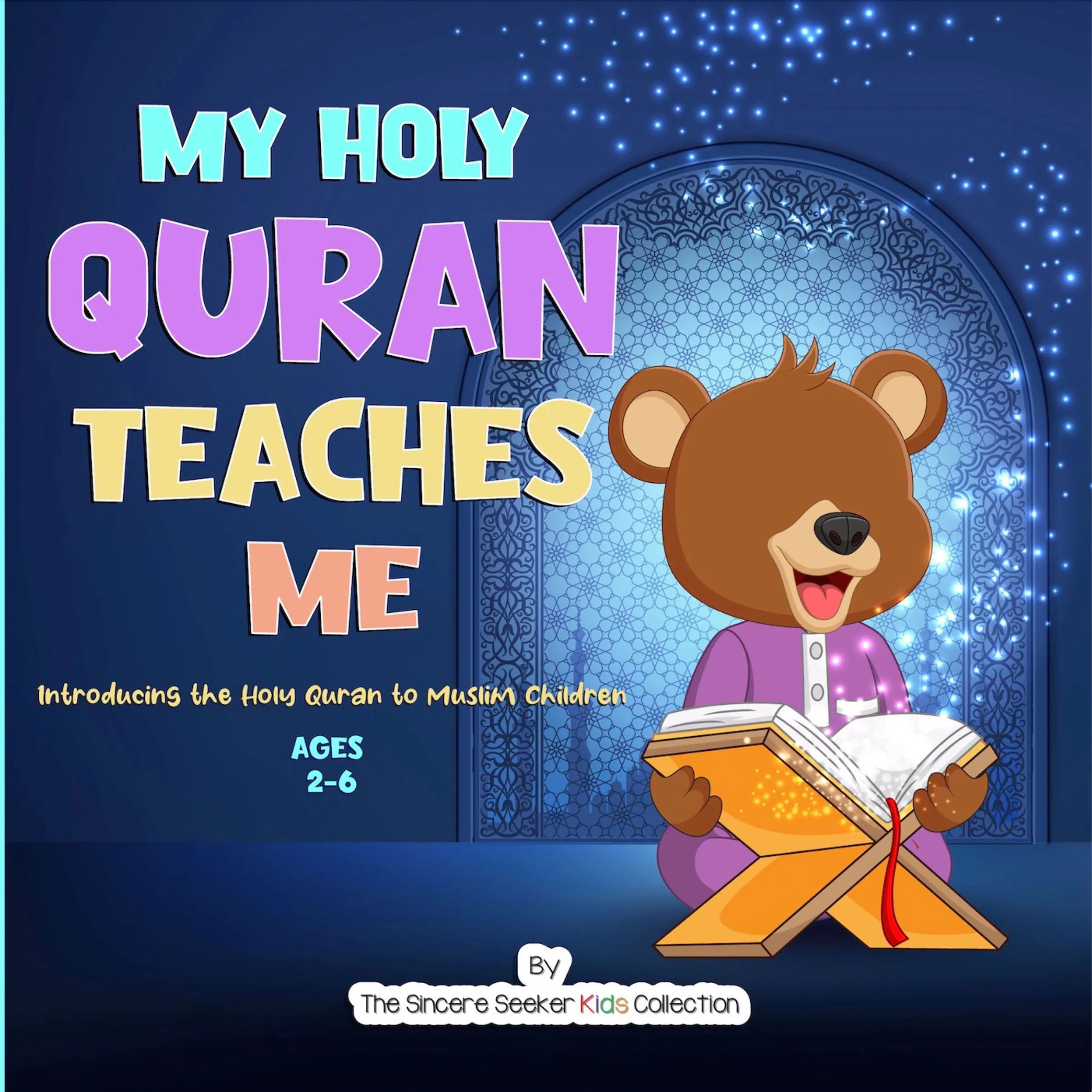 My Holy Quran Teaches Me by The Sincere Seeker Kids Collection Audiobook