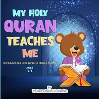 My Holy Quran Teaches Me Audiobook by The Sincere Seeker Kids Collection