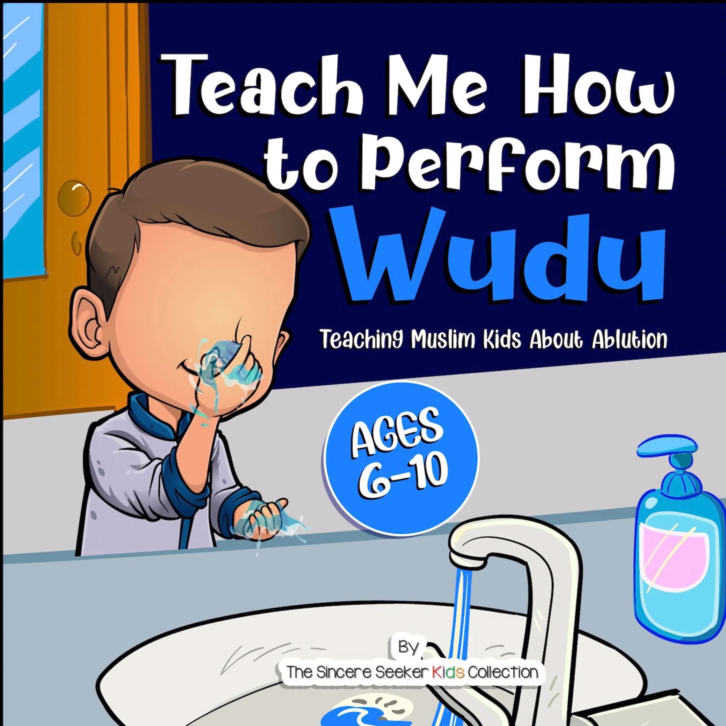 Teach Me How to Perform Wudu by The Sincere Seeker Kids Collection