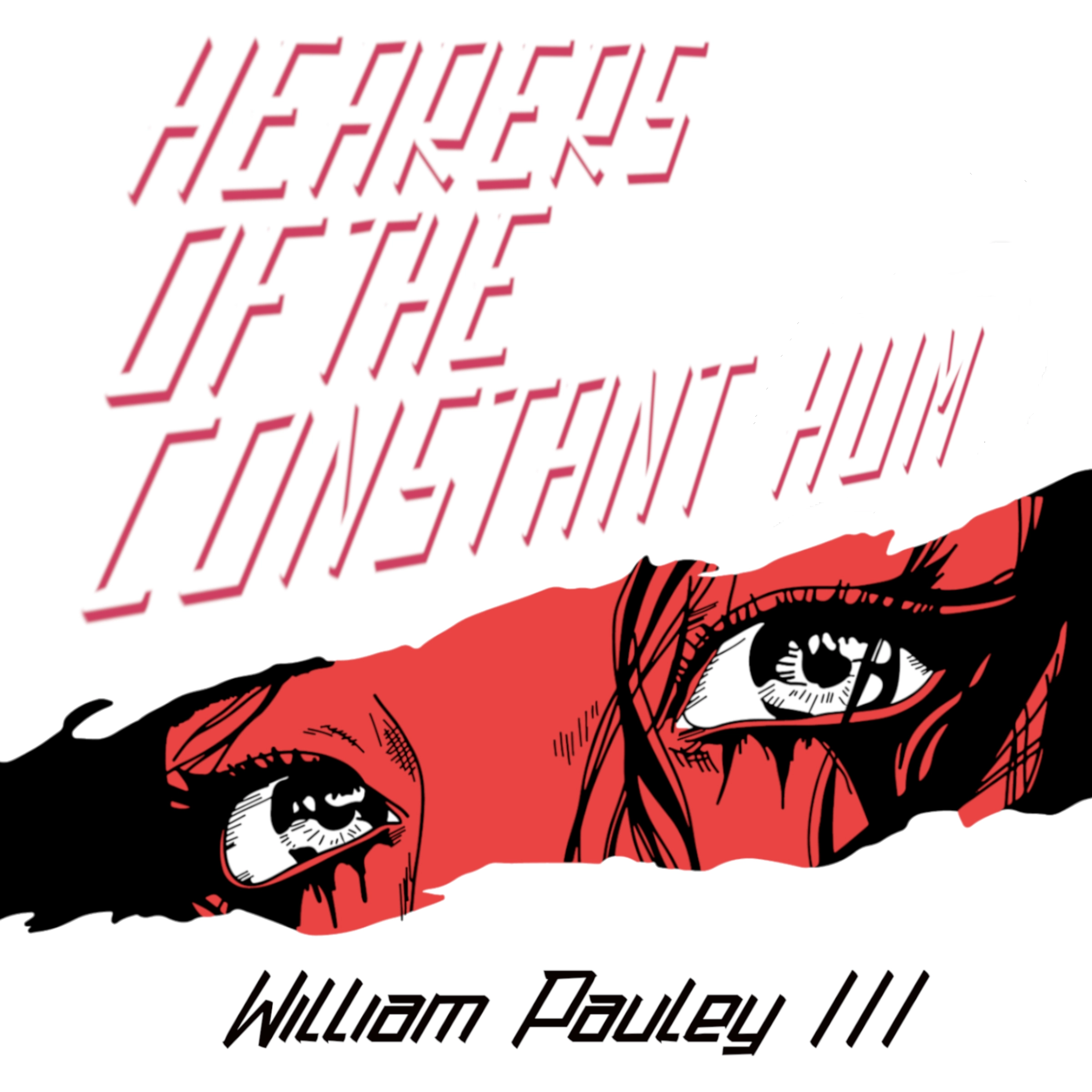 Hearers of the Constant Hum Audiobook by William Pauley III