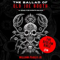 The Ballad of Old Joe Booth (A Song For Eighth Block) Audiobook by William Pauley III