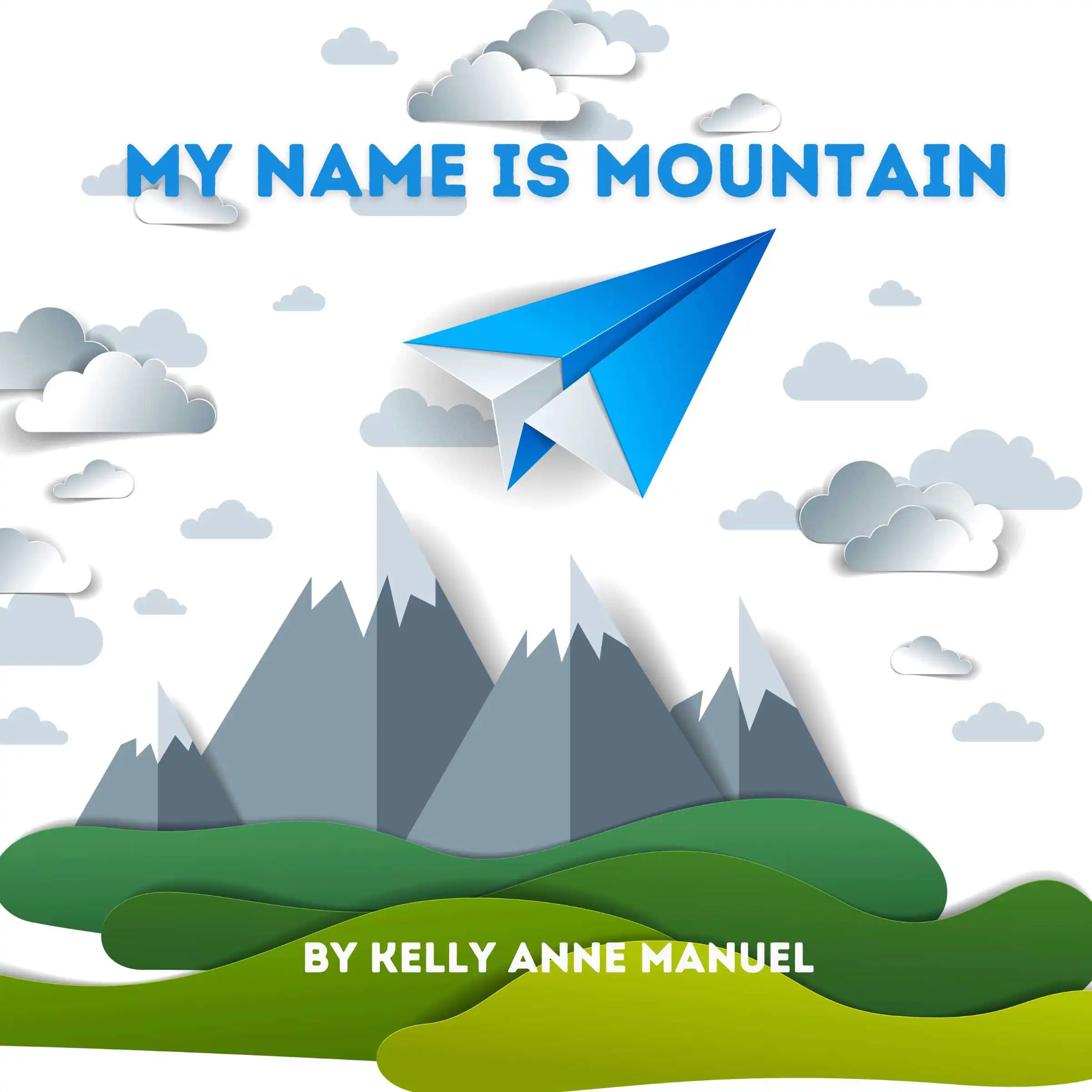 My Name Is Mountain by Kelly Anne Manuel Audiobook