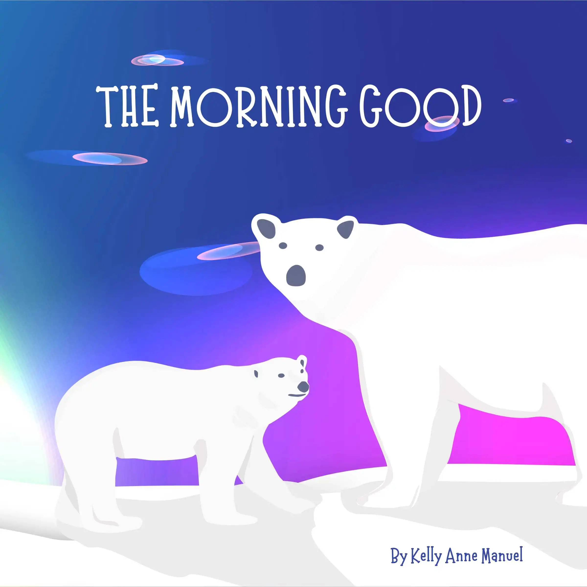 The Morning Good by Kelly Anne Manuel Audiobook