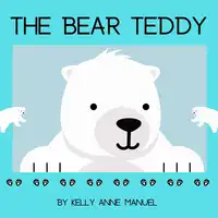 The Bear Teddy Audiobook by Kelly Anne Manuel