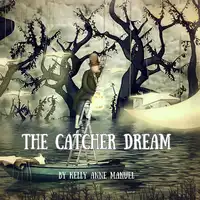 The Catcher Dream Audiobook by Kelly Anne Manuel