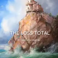 The Loss Total Audiobook by Kelly Anne Manuel