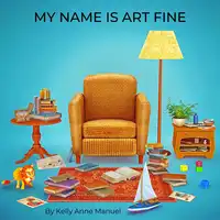 My Name Is Art Fine Audiobook by Kelly Anne Manuel