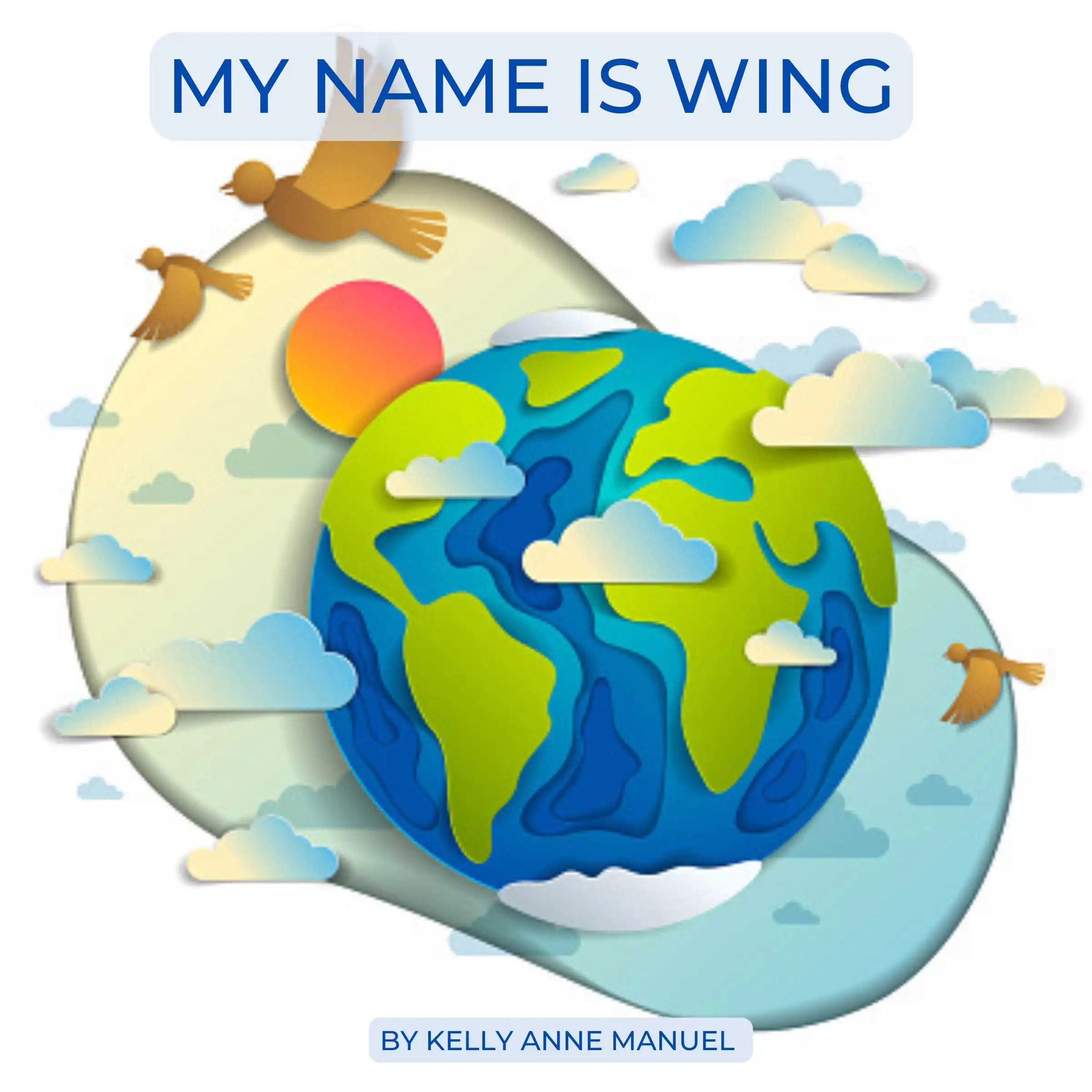 My Name Is Wing Audiobook by Kelly Anne Manuel