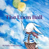 The Loon Ball Audiobook by Kelly Anne Manuel