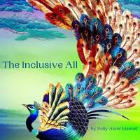 The Inclusive All Audiobook by Kelly Anne Manuel