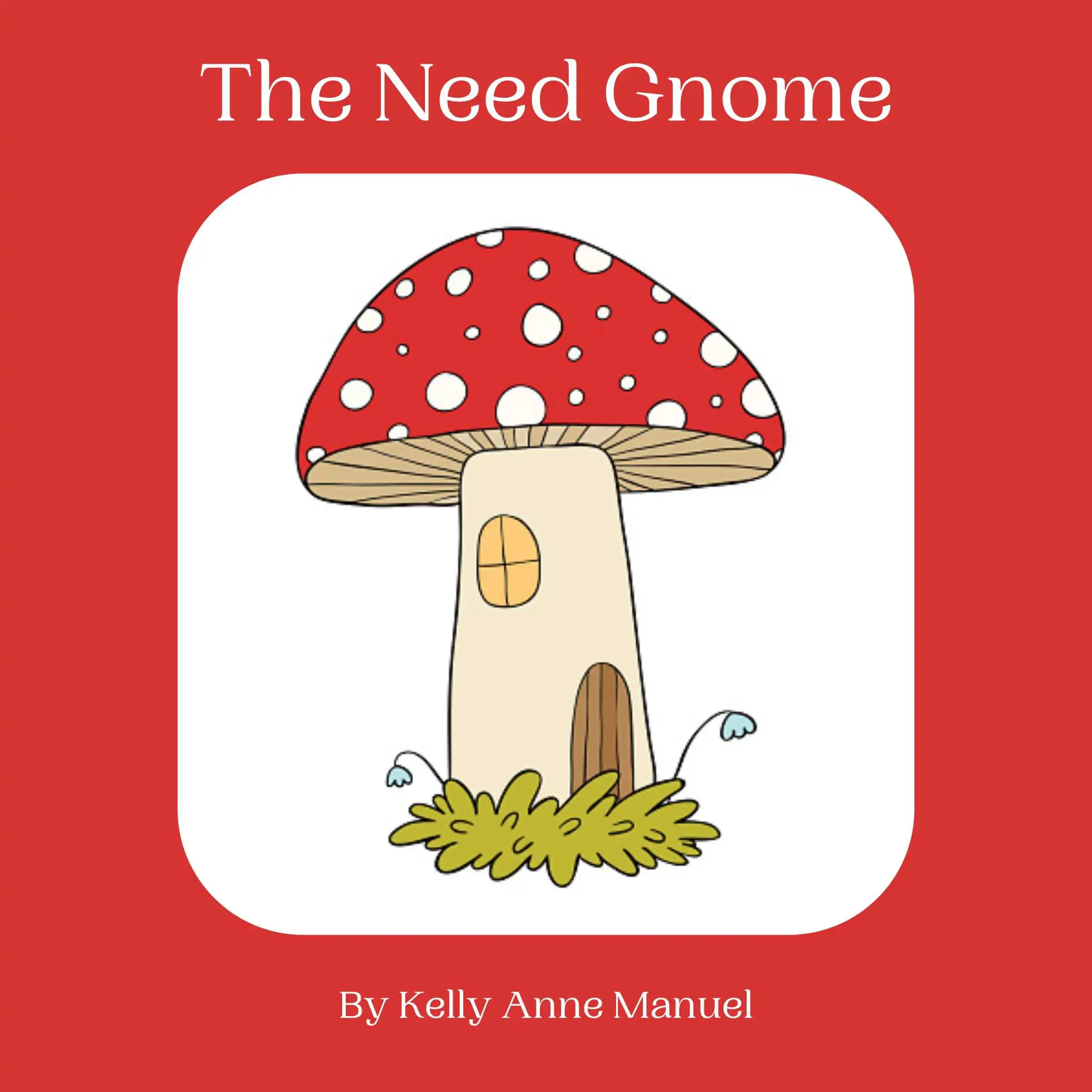 The Need Gnome by Kelly Anne Manuel Audiobook