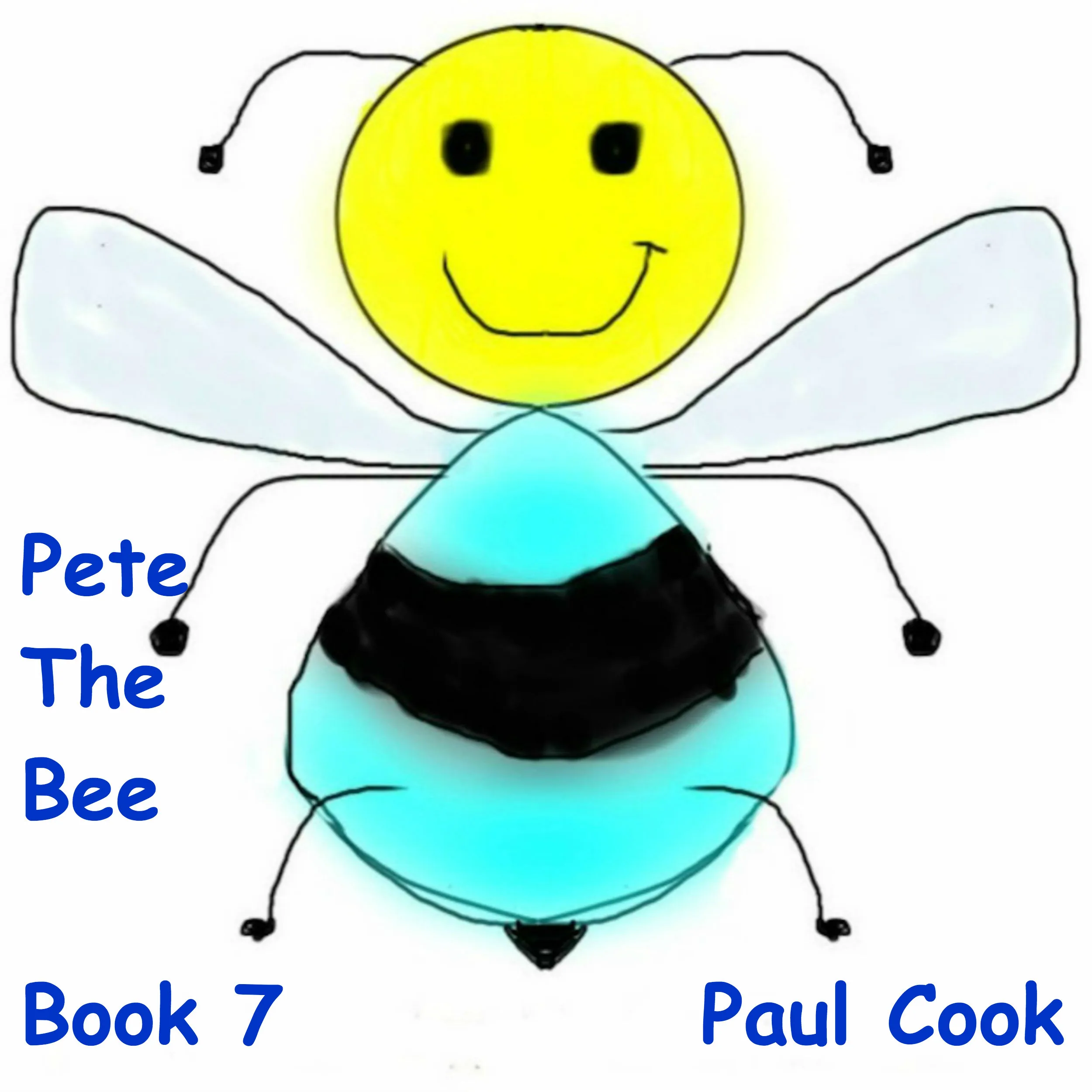 Pete The Bee: Book 7 by Paul Cook