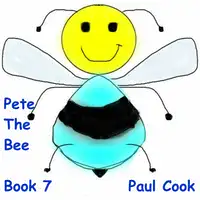 Pete The Bee: Book 7 Audiobook by Paul Cook