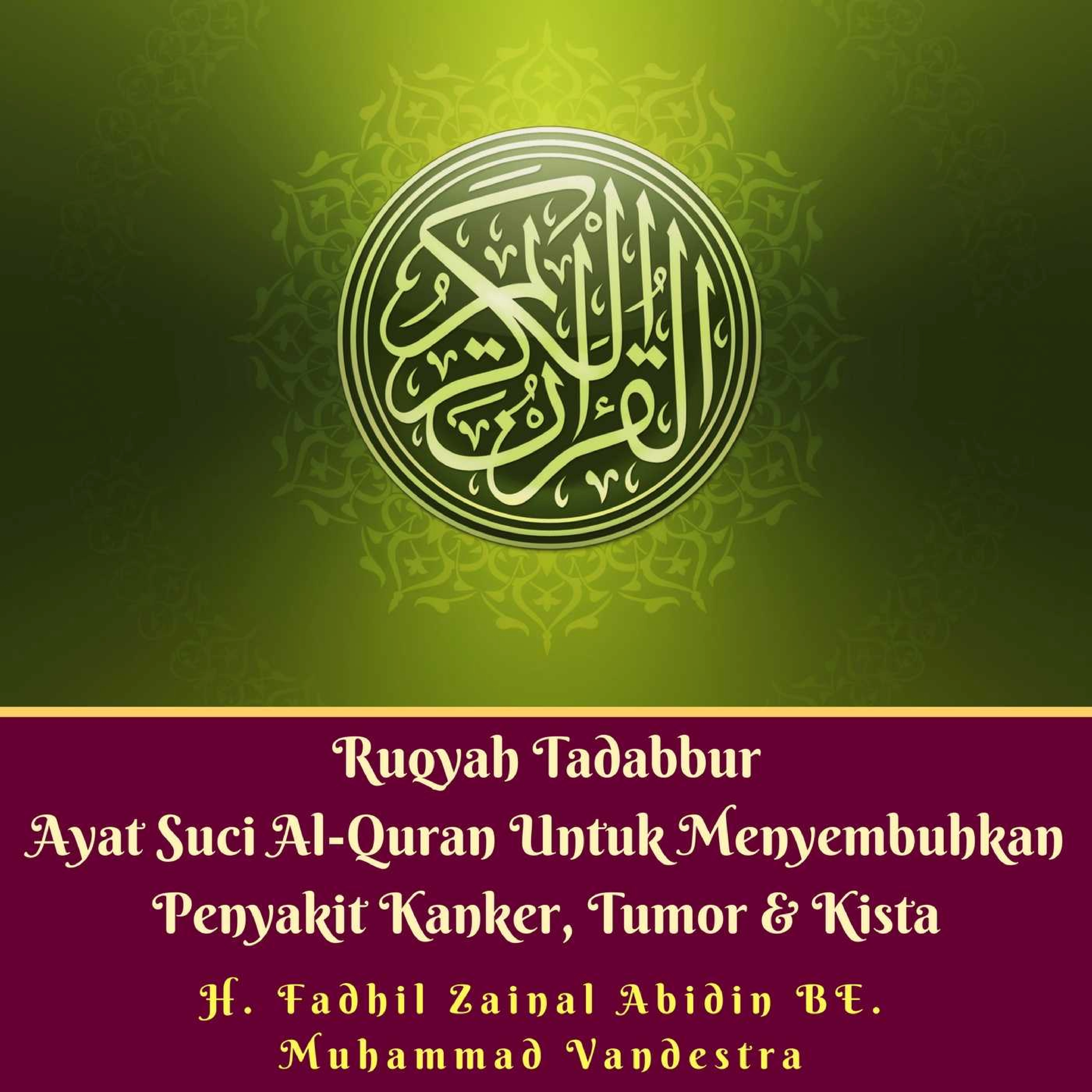 Ruqyah Tadabbur Ayat Suci Al-Quran Untuk Menyembuhkan Penyakit Kanker, Tumor & Kista by H. Fadhil Zainal Abidin BE. Audiobook