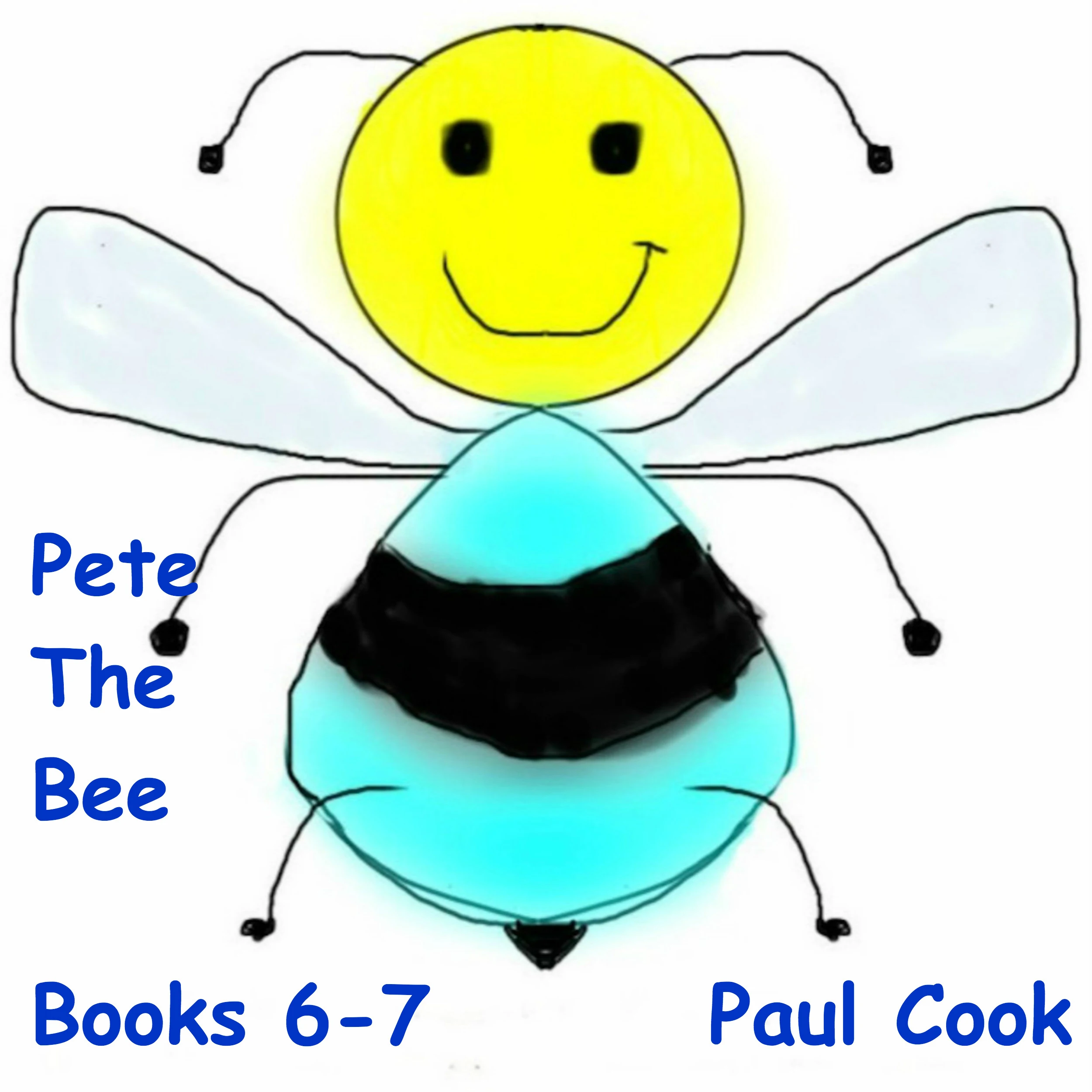 Pete The Bee: Books 6-7 by Paul Cook