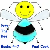 Pete the Bee: Books 4-7 Audiobook by Paul Cook