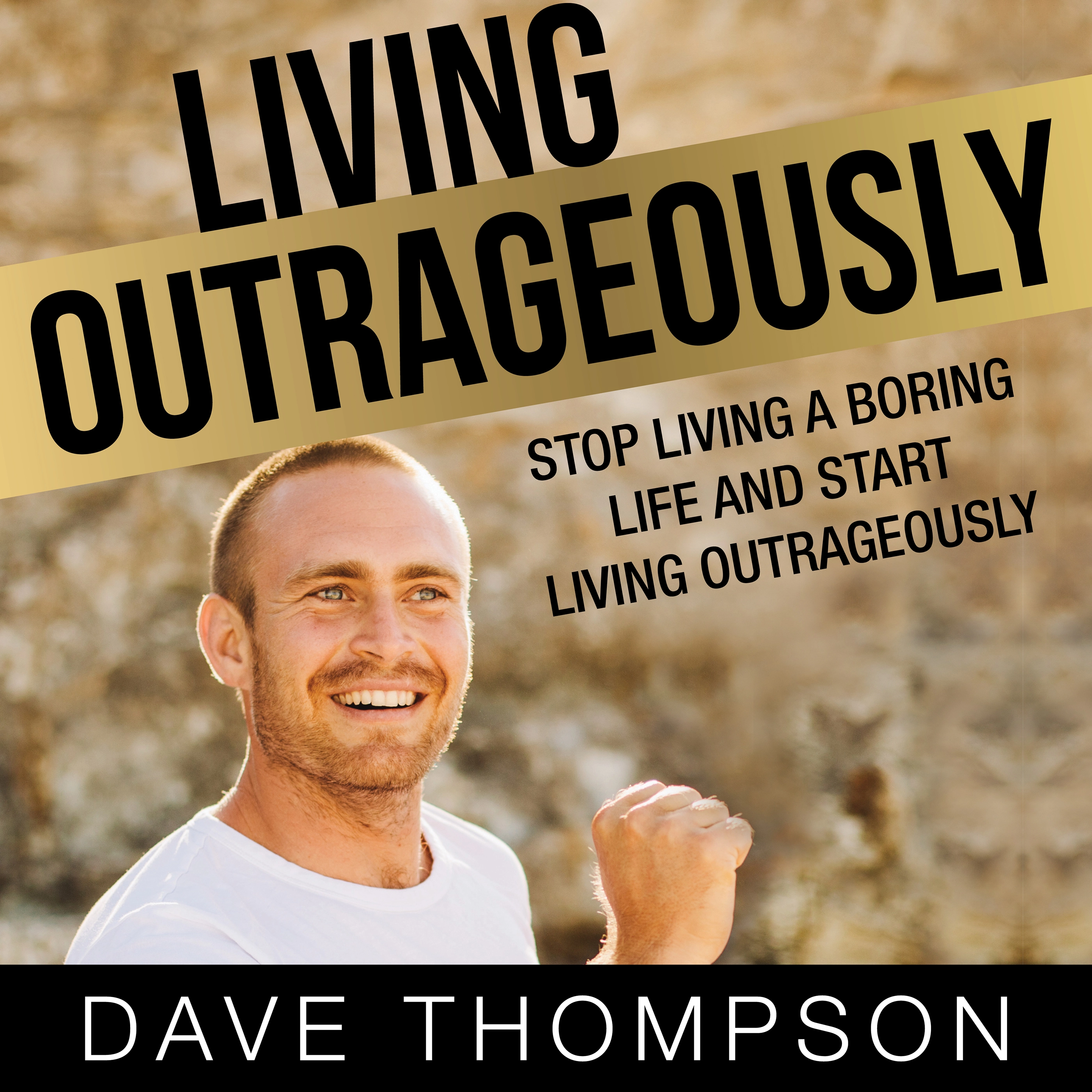 Living Outrageously by Dave Thompson