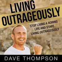 Living Outrageously Audiobook by Dave Thompson