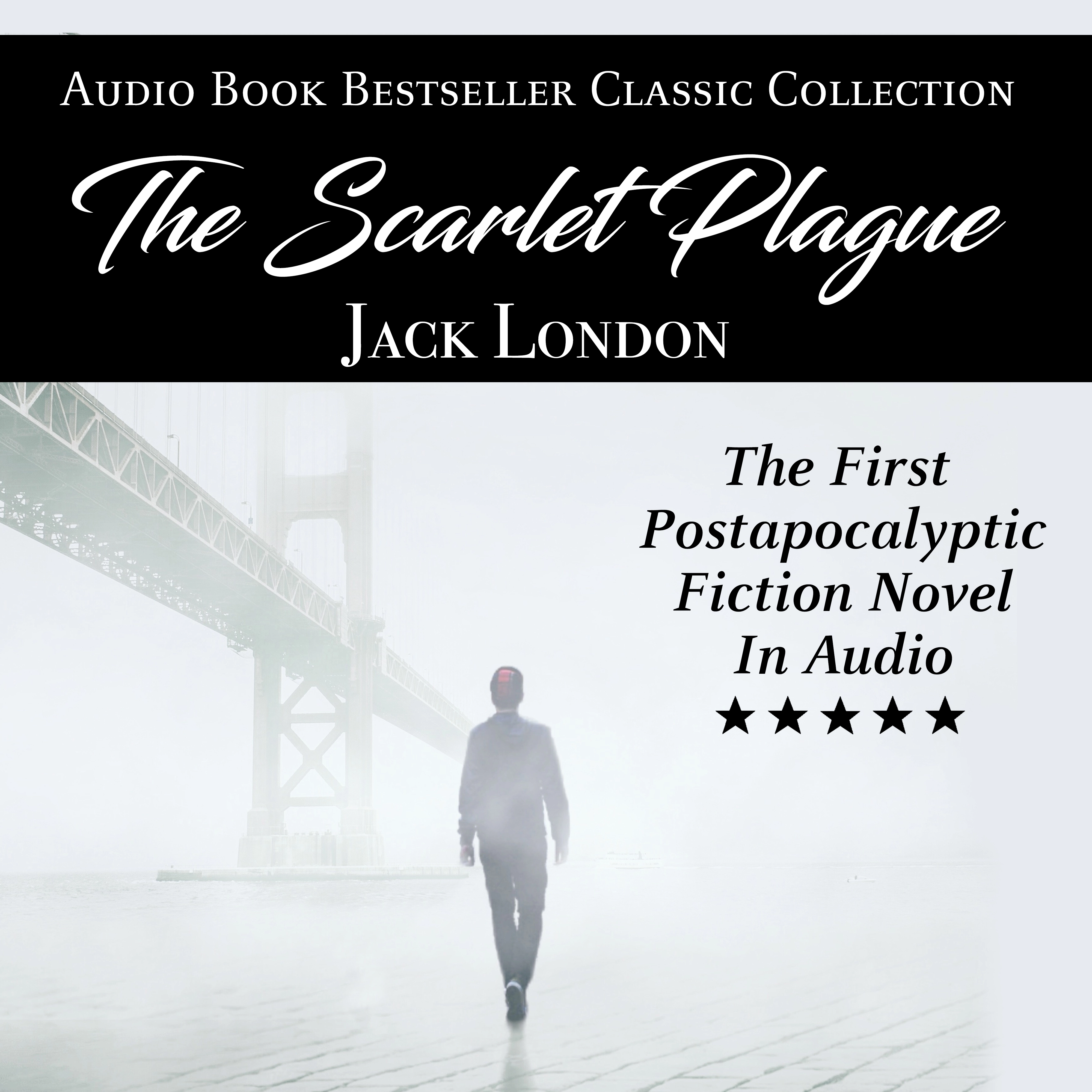 The Scarlet Plague: Audio Book Bestseller Classics Collection by Jack London