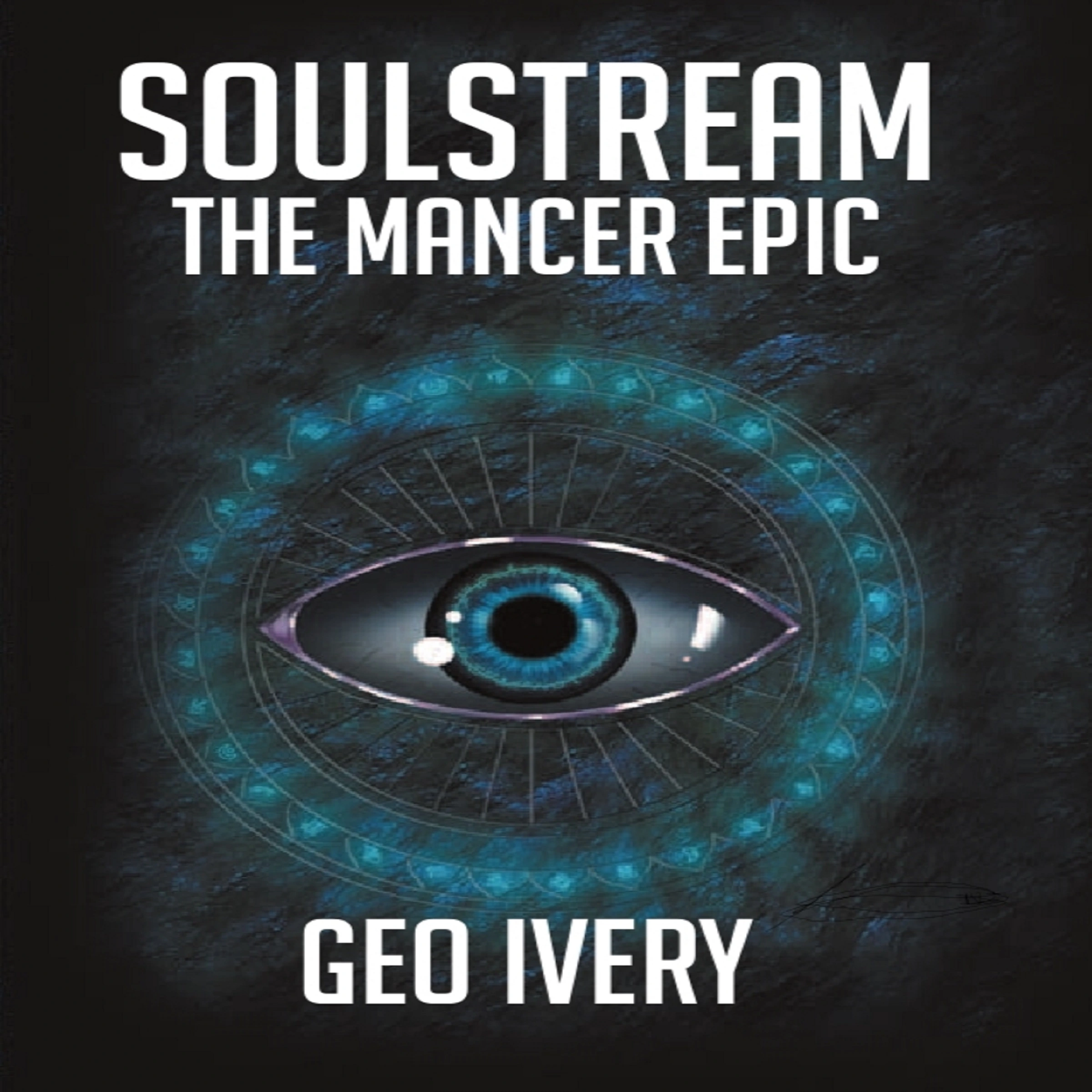 Soulstream: The Mancer Epic Audiobook by Geo Ivery