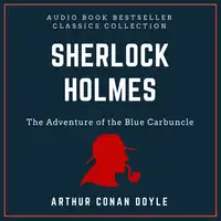 Sherlock Holmes: The Adventure of the Blue Carbuncle. Audio Book Bestseller Classics Collection Audiobook by Arthur Conan Doyle