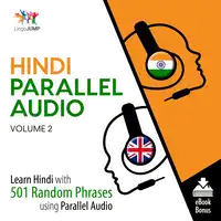 Hindi Parallel Audio - Learn Hindi with 501 Random Phrases using Parallel Audio - Volume 2 Audiobook by Lingo Jump