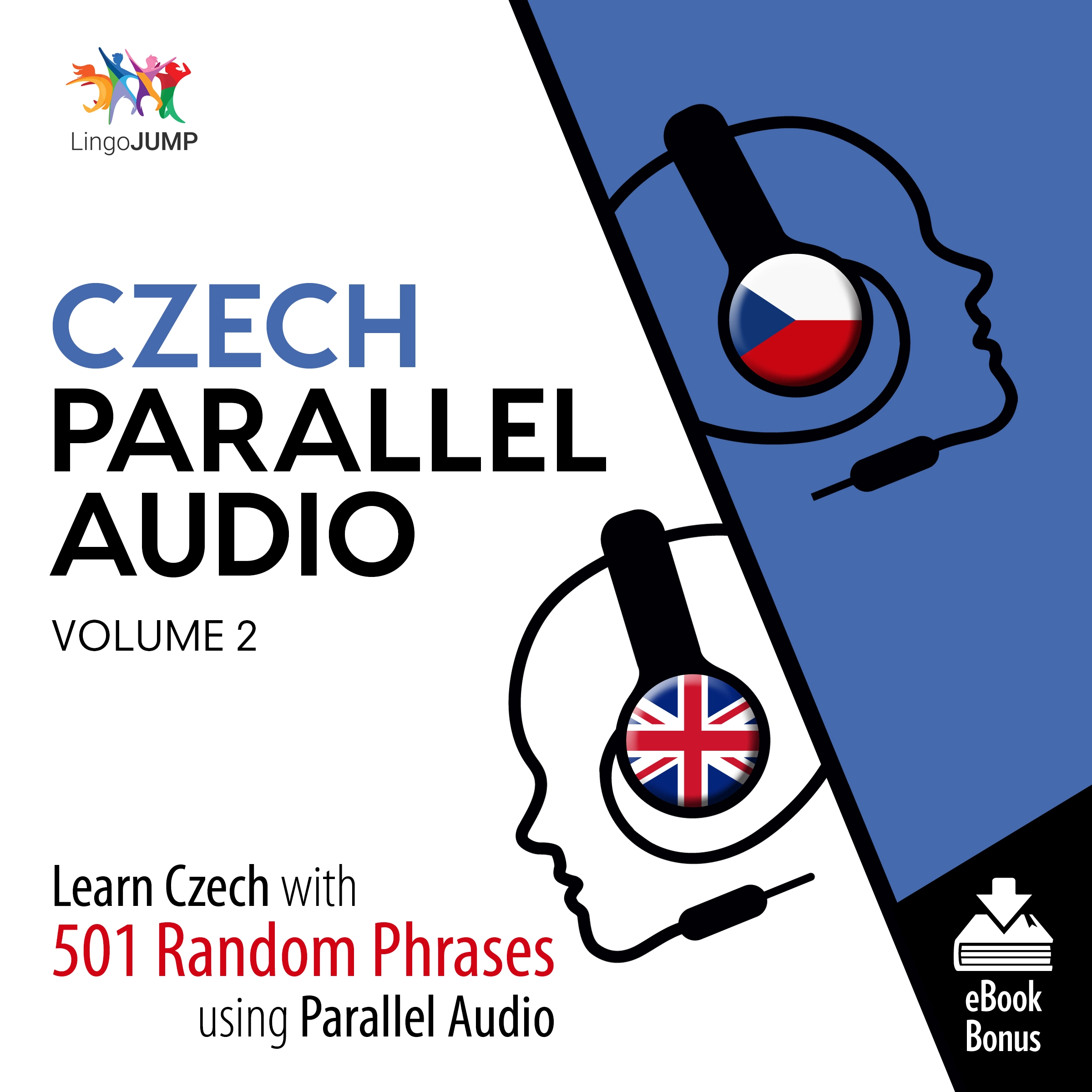 Czech Parallel Audio - Learn Czech with 501 Random Phrases using Parallel Audio - Volume 2 Audiobook by Lingo Jump