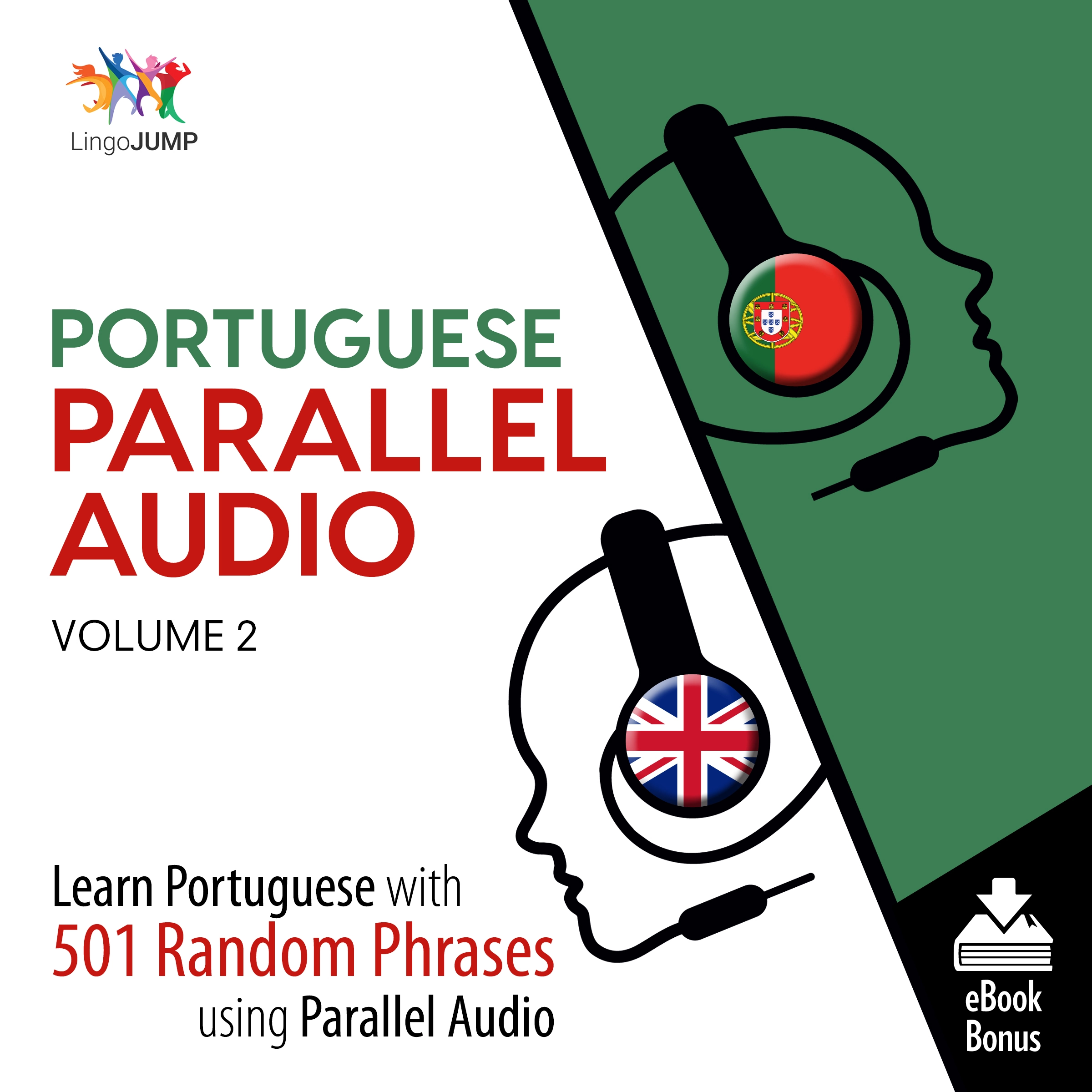 Portuguese Parallel Audio - Learn Portuguese with 501 Random Phrases using Parallel Audio - Volume 2 by Lingo Jump Audiobook