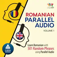 Romanian Parallel Audio - Learn Romanian with 501 Random Phrases using Parallel Audio - Volume 1 Audiobook by Lingo Jump