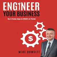 Engineer Your Business Audiobook by Mike Dowsett