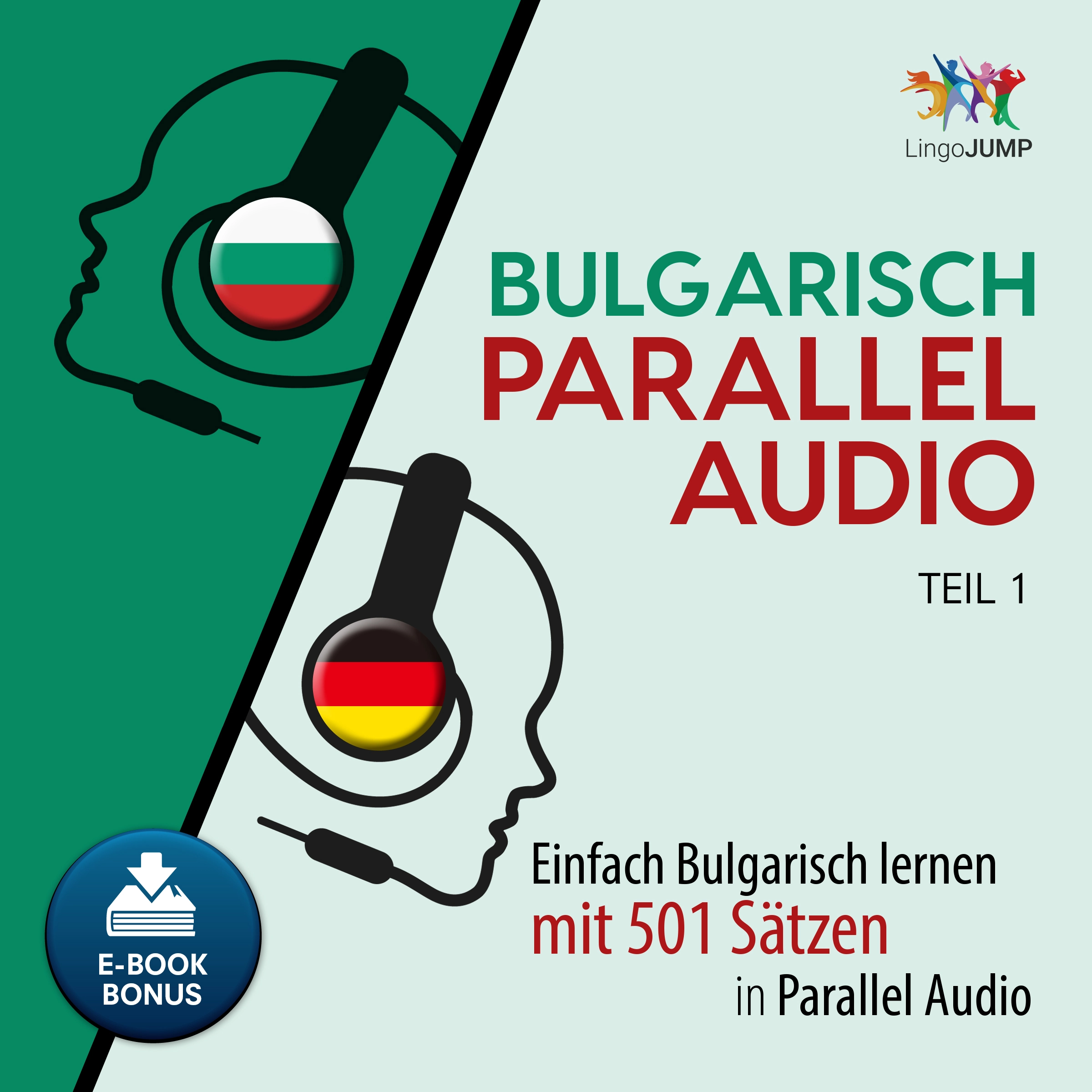 Bulgarisch Parallel Audio - Einfach Bulgarisch lernen mit 501 Sätzen in Parallel Audio - Teil 1 Audiobook by Lingo Jump