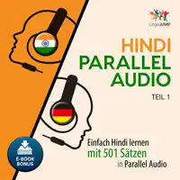 Hindi Parallel Audio - Einfach Hindi lernen mit 501 Sätzen in Parallel Audio - Teil 1 Audiobook by Lingo Jump