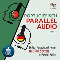 Portugiesisch Parallel Audio - Einfach Portugiesisch lernen mit 501 Sätzen in Parallel Audio - Teil 1 Audiobook by Lingo Jump