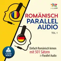 Rumänisch Parallel Audio - Einfach Rumänisch lernen mit 501 Sätzen in Parallel Audio - Teil 1 Audiobook by Lingo Jump