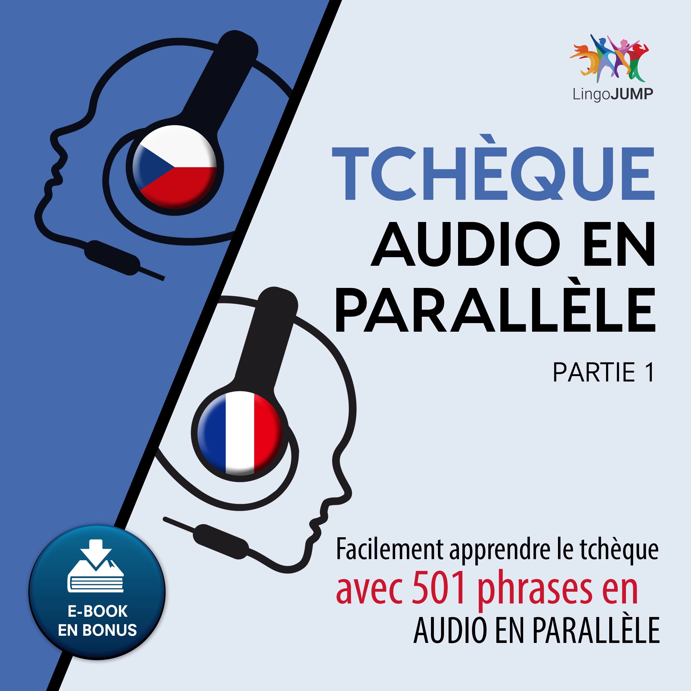 Tchèque audio en parallèle - Facilement apprendre le tchèque avec 501 phrases en audio en parallèle - Partie 1 Audiobook by Lingo Jump