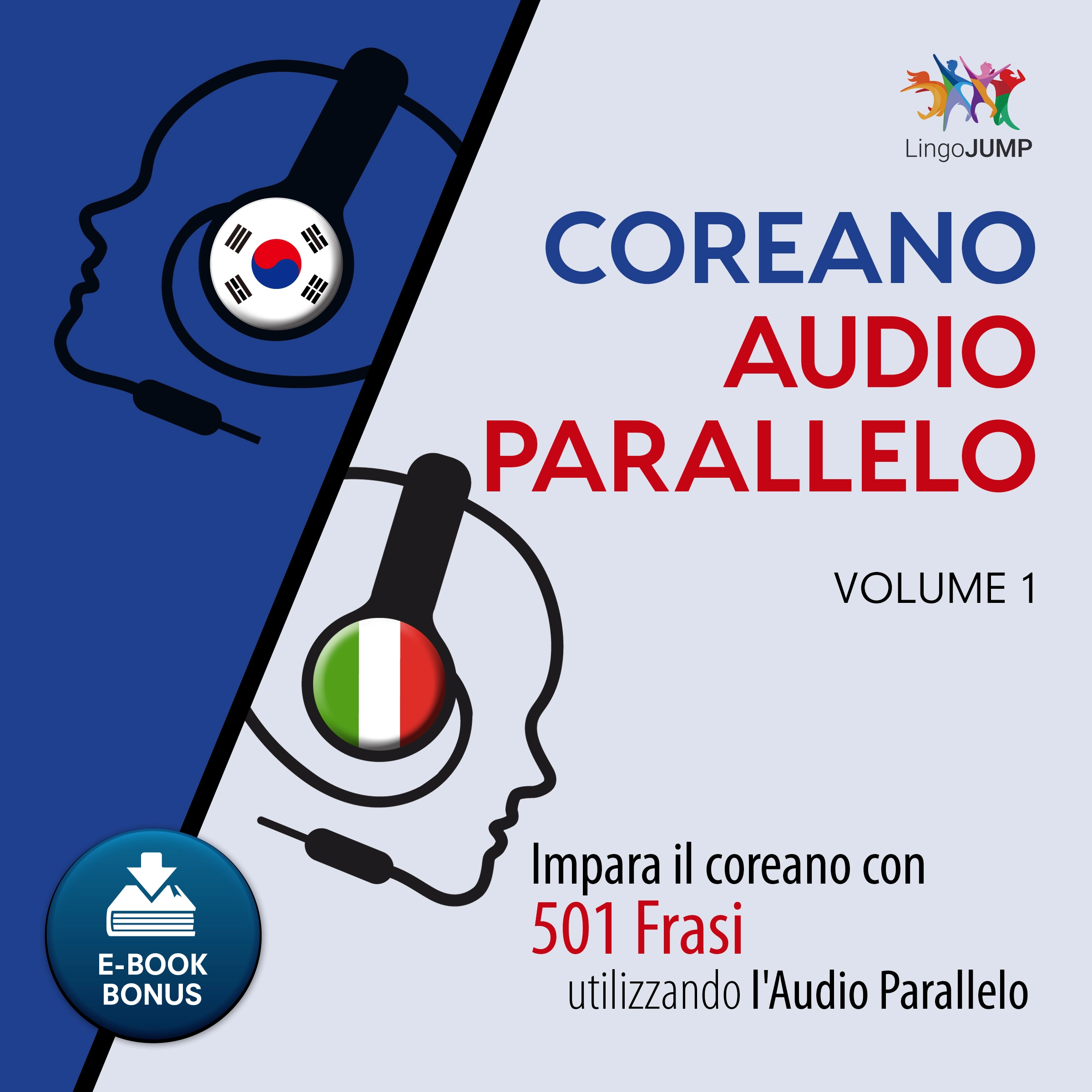 Audio Parallelo Coreano - Impara il coreano con 501 Frasi utilizzando l'Audio Parallelo - Volume 1 Audiobook by Lingo Jump