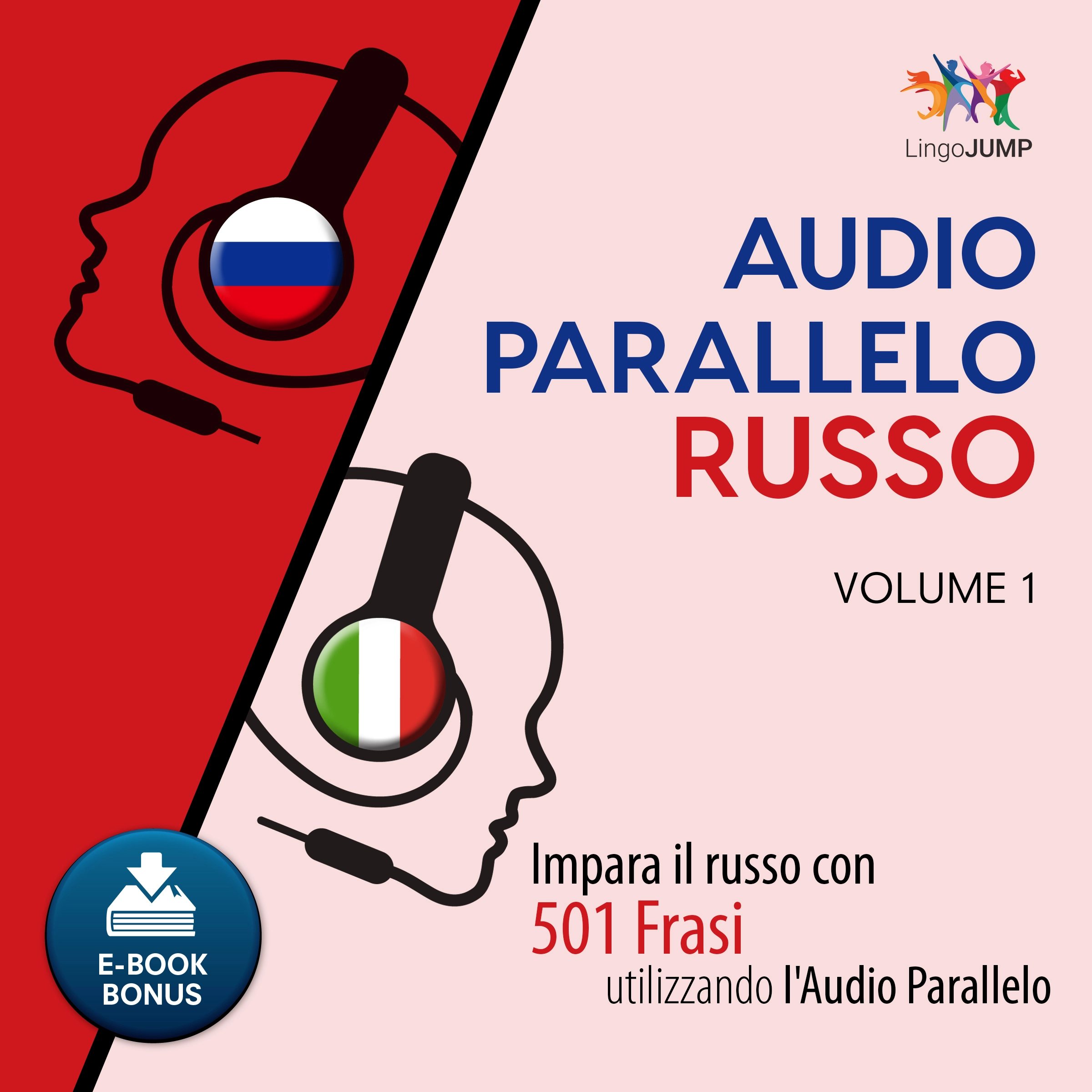 Audio Parallelo Russo - Impara il russo con 501 Frasi utilizzando l'Audio Parallelo - Volume 1 by Lingo Jump Audiobook