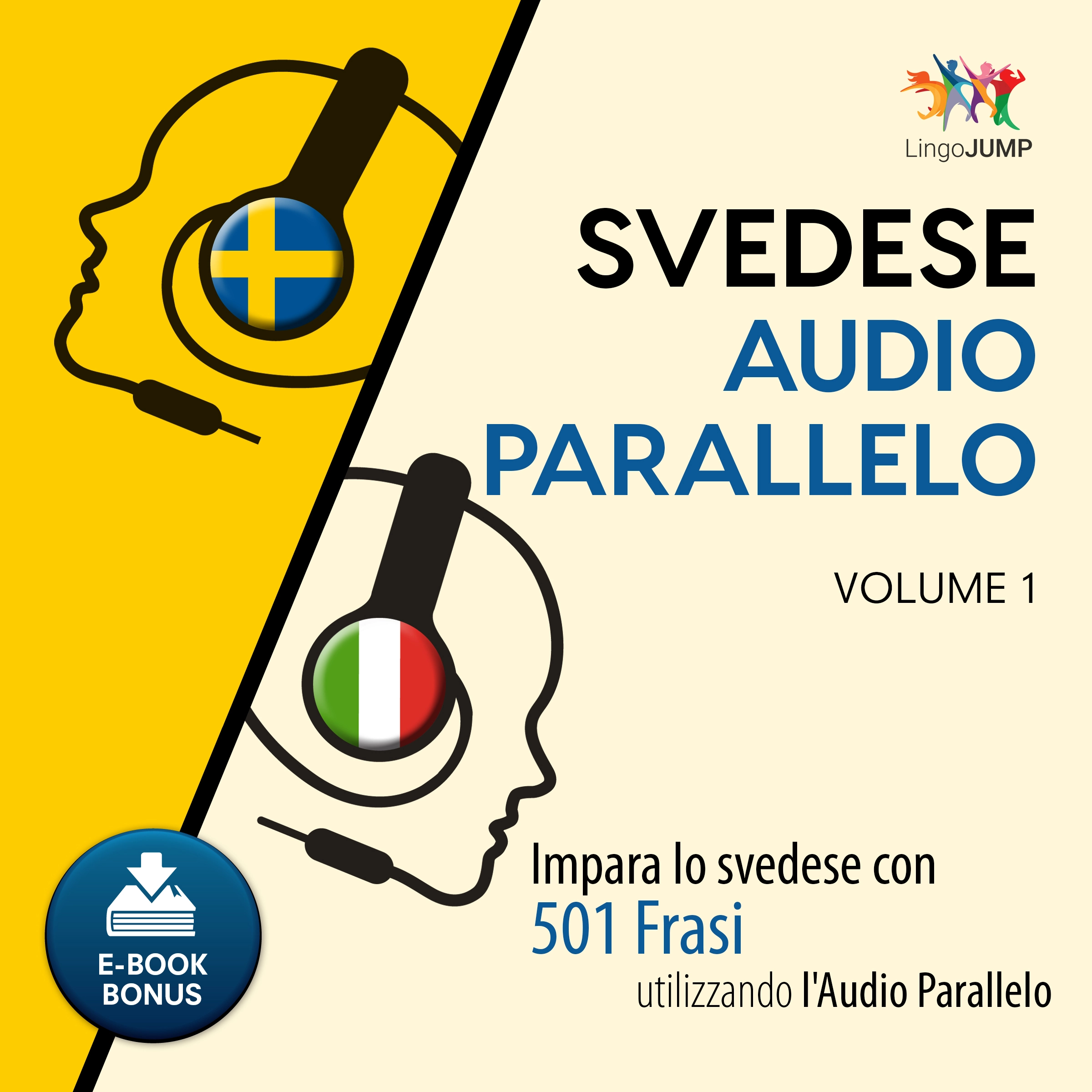 Audio Parallelo Svedese - Impara lo svedese con 501 Frasi utilizzando l'Audio Parallelo - Volume 1 by Lingo Jump Audiobook