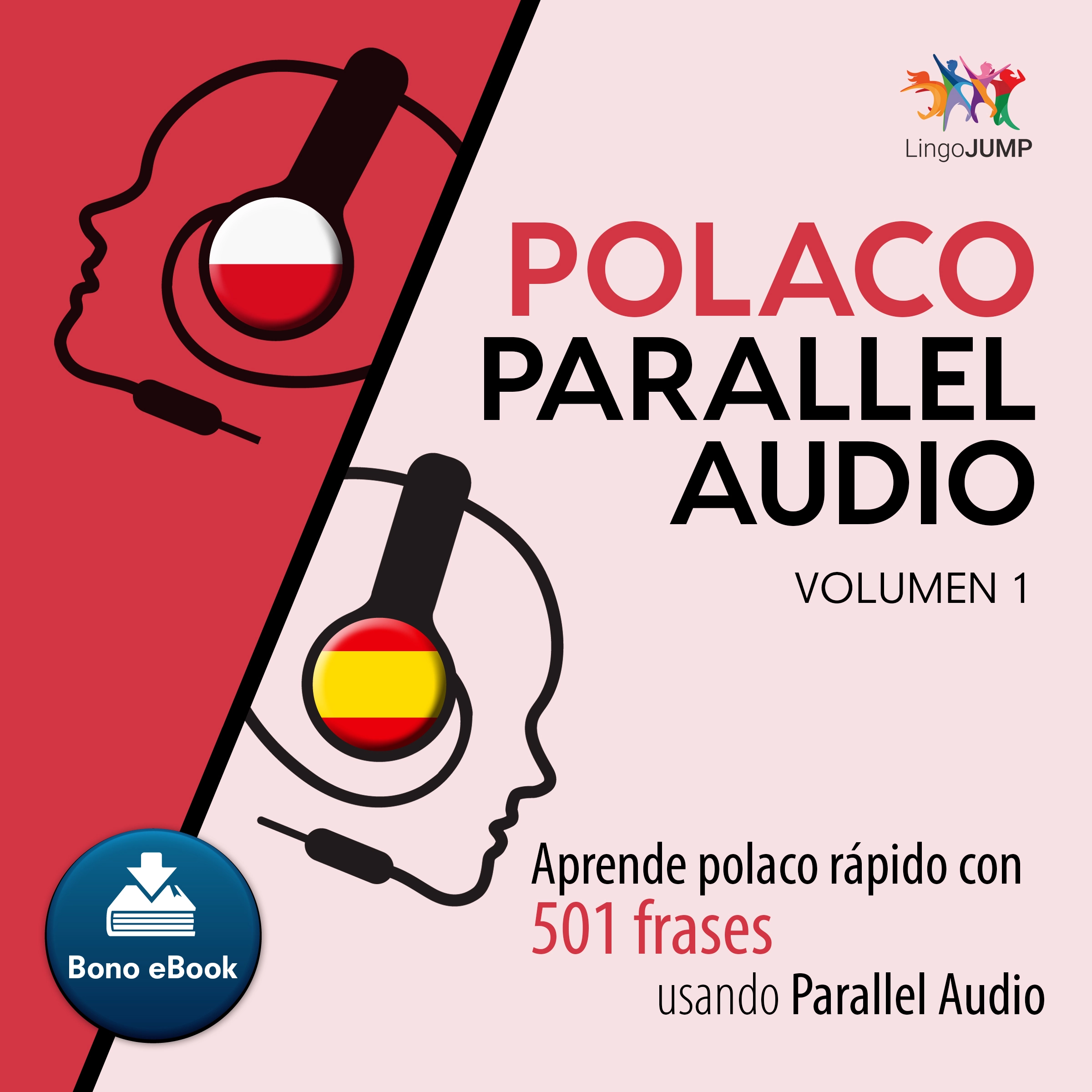 Polaco Parallel Audio – Aprende polaco rápido con 501 frases usando Parallel Audio - Volumen 1 by Lingo Jump Audiobook