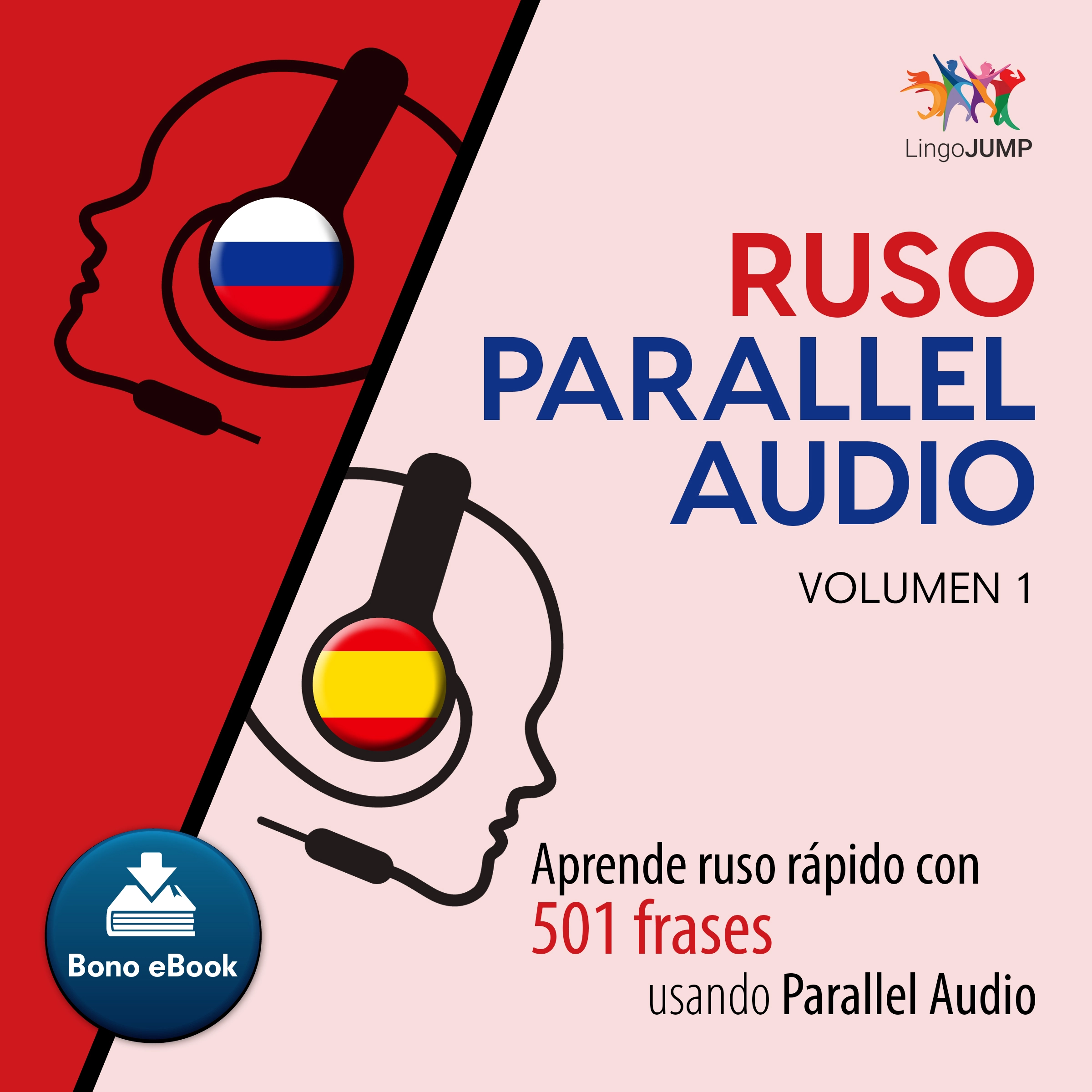 Ruso Parallel Audio – Aprende ruso rápido con 501 frases usando Parallel Audio - Volumen 1 by Lingo Jump Audiobook