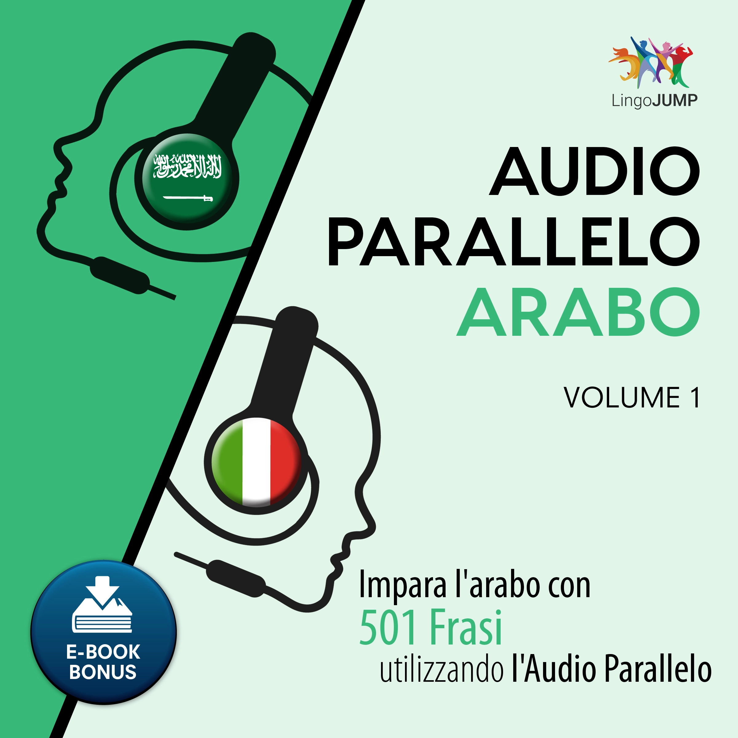 Audio Parallelo Arabo - Impara l'arabo con 501 Frasi utilizzando l'Audio Parallelo - Volume 1 by Lingo Jump Audiobook