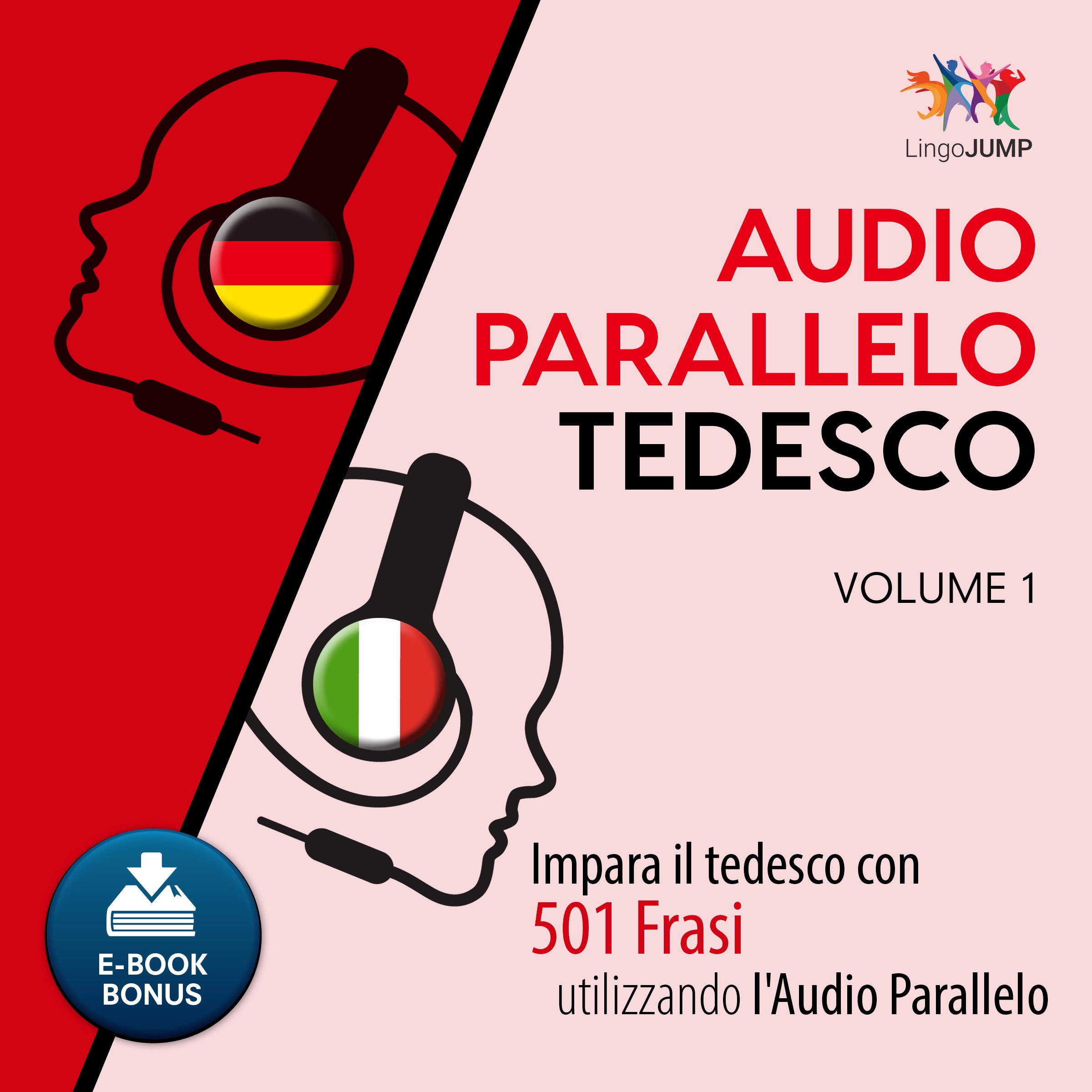 Audio Parallelo Tedesco - Impara il tedesco con 501 Frasi utilizzando l'Audio Parallelo - Volume 1 Audiobook by Lingo Jump