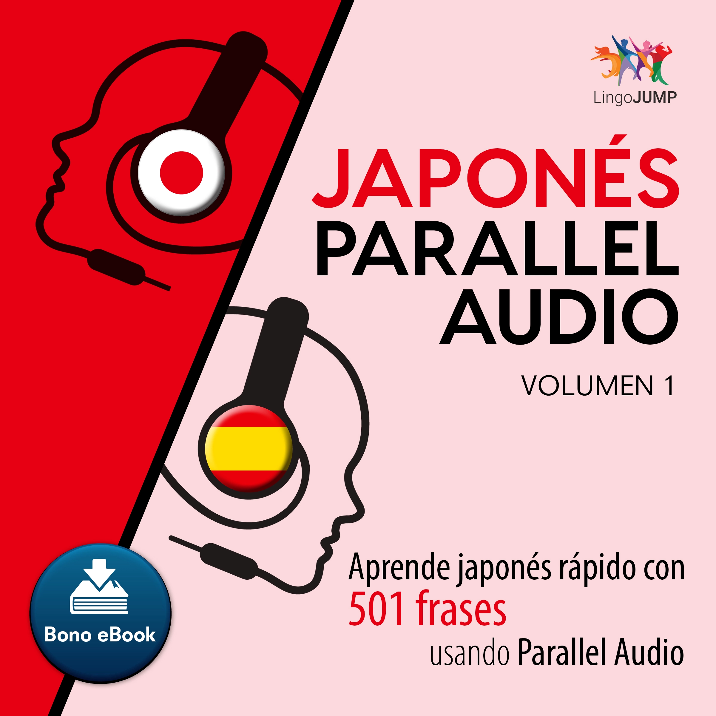 Japonés Parallel Audio – Aprende japonés rápido con 501 frases usando Parallel Audio - Volumen 1 by Lingo Jump