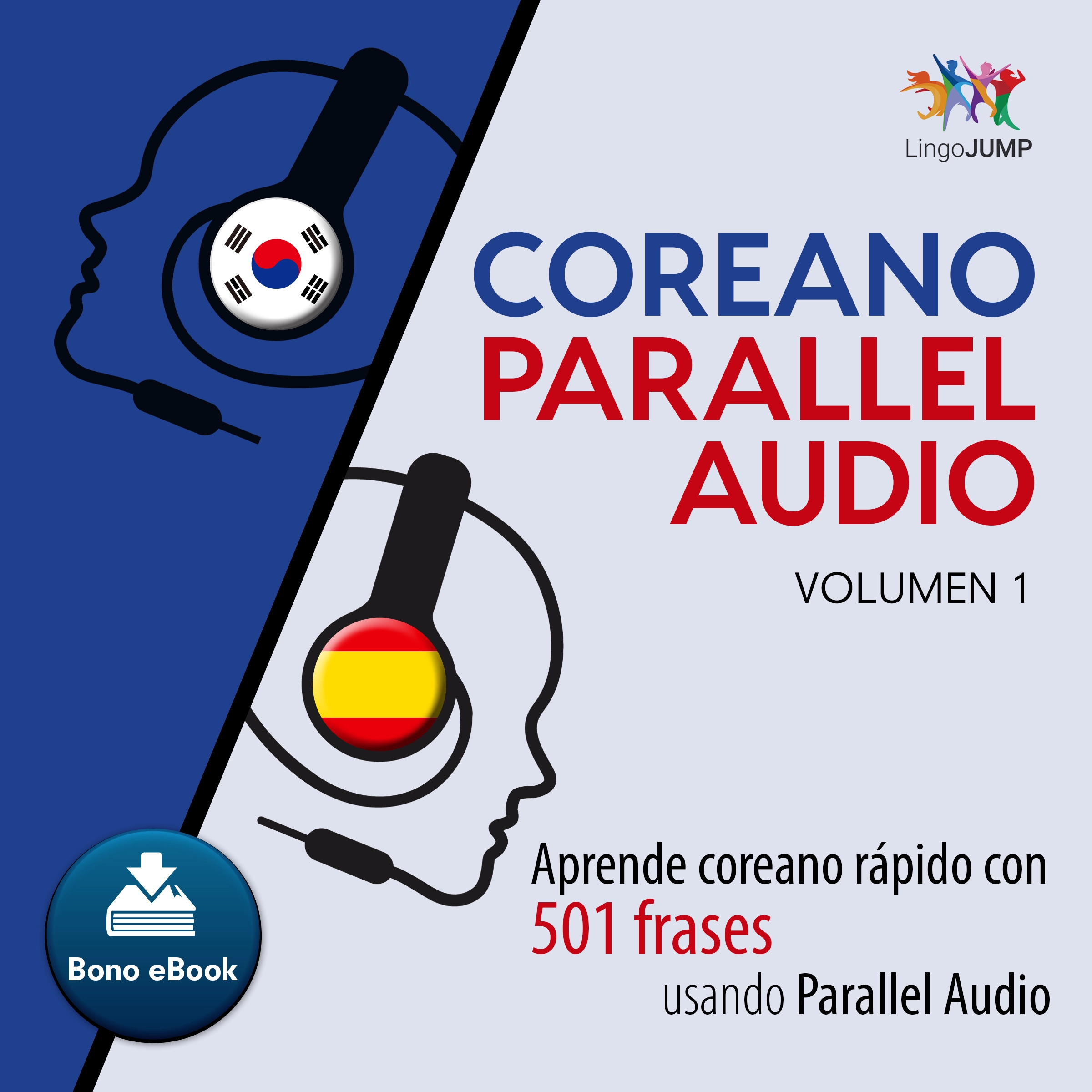 Coreano Parallel Audio – Aprende coreano rápido con 501 frases usando Parallel Audio - Volumen 1 by Lingo Jump