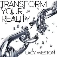 Transform Your Reality Audiobook by Lacy Weston